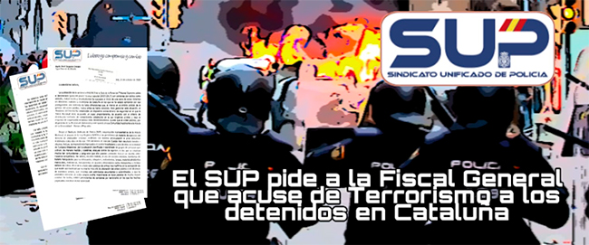 El SUP insta a la Fiscal General del Estado que acuse de terrorismo a los detenidos en Cataluña