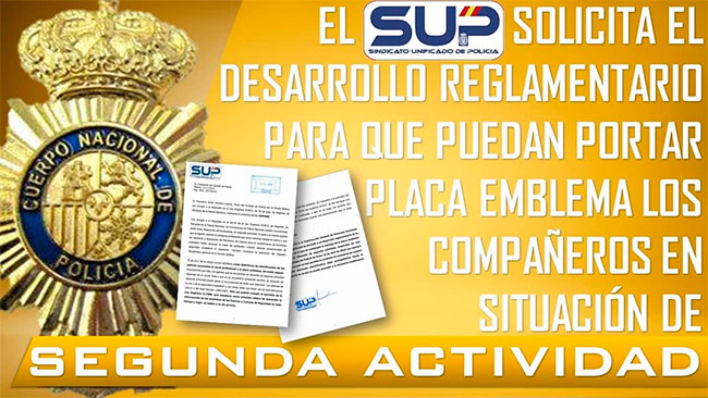 El SUP solicita el desarrollo del reglamento para que puedan portar placa emblema los compañeros en situación de Segunda Actividad