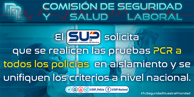 El SUP solicita que se realicen las pruebas PCR a todos los policías en aislamiento y se unifiquen los criterios a nivel nacional